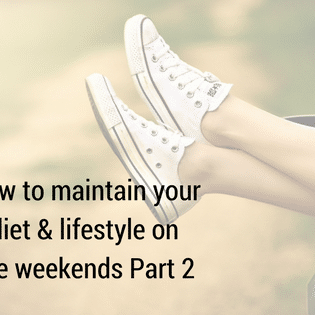 How to maintain your diet and lifestyle on the weekends-3blog post